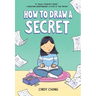 How to Draw a Secret: A Graphic Novel