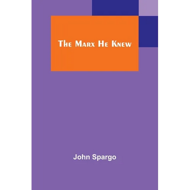 The Marx He Knew