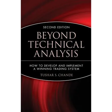 Beyond Technical Analysis: How to Develop and Implement a Winning Trading System