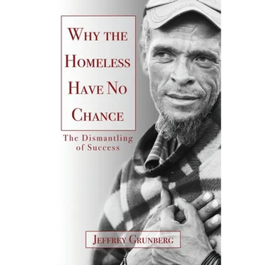 Why the Homeless Have No Chance: An Inside Story