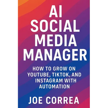 AI Social Media Manager: How to Grow on YouTube, TikTok, and Instagram With Automation