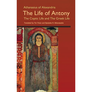 The Life of Antony, the Coptic Life and the Greek Life: Volume 202