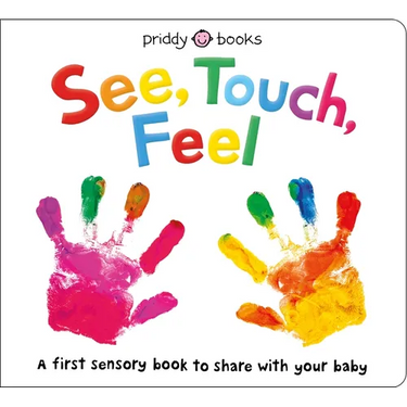 See, Touch, Feel: A First Sensory Book