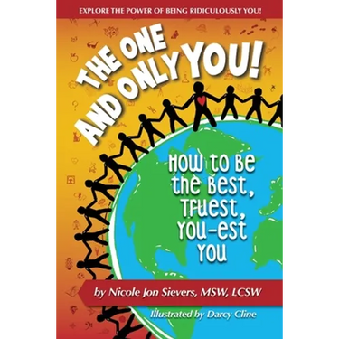 The One and Only You! How to Be the Best, Truest, You-est You