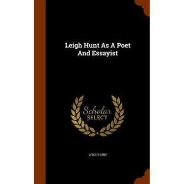 Leigh Hunt As A Poet And Essayist