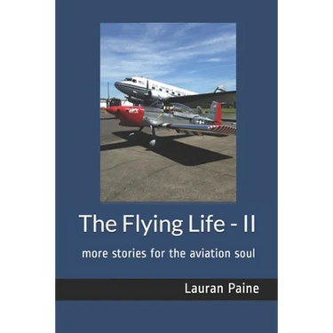The Flying Life - II: more stories for the aviation soul