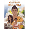 The Life of Gautam Buddha: Classic Indian Stories