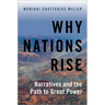 Why Nations Rise: Narratives and the Path to Great Power
