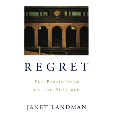 Regret: The Persistence of the Possible