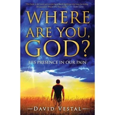 Where Are You, God?: His Presence in Our Pain