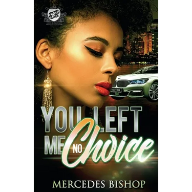 You Left Me No Choice (The Cartel Publications Presents)