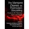 The Vampire Diaries as Postmodern Storytelling: Essays on the Television Series and Novels