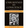 Unburdened By Conscience: A Black People's Collective Account of America's Ante-Bellum South and the Aftermath