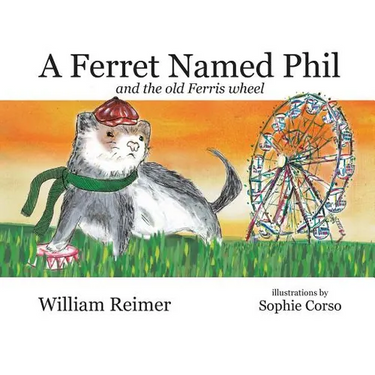 A Ferret Named Phil and the Old Ferris Wheel