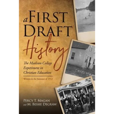 A First Draft History: The Madison College Experiment in Christian Education