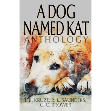 A Dog Named Kat Anthology