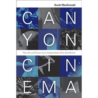 Canyon Cinema: The Life and Times of an Independent Film Distributor