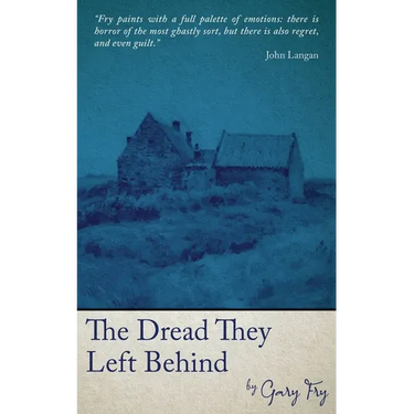 The Dread They Left Behind