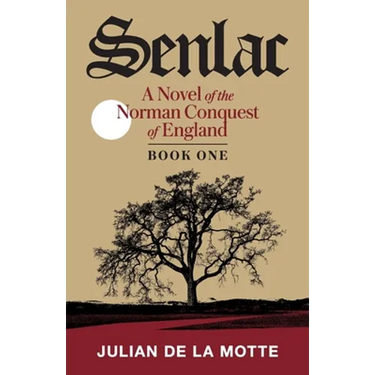 Senlac (Book One): A Novel of the Norman Conquest of England