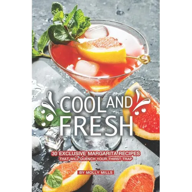 Cool and Fresh: 30 Exclusive Margarita Recipes that will Quench your Thirst-trap