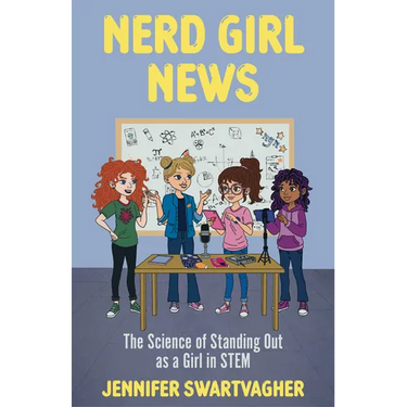 Nerd Girl News: The Science of Standing Out as a Girl in Stem (Stem Book for Girls, Science Gift for Girls)