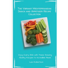 The Vibrant Mediterranean Snack and Appetizer Recipe Collection: Enjoy Every Bite with These Amazing Healthy Recipes to Incredible Meals