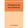 A treatise on the law of witnesses