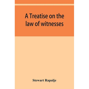 A treatise on the law of witnesses