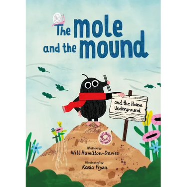 The Mole and the Mound: And the House Underground