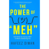 The Power of "MEH": Feel Better by Saying "MEH" to What's Bothering You