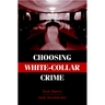 Choosing White-Collar Crime