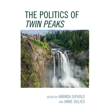 The Politics of Twin Peaks