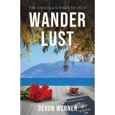 Wander Lust: The Chocolate Made Me Do It