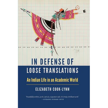 In Defense of Loose Translations: An Indian Life in an Academic World