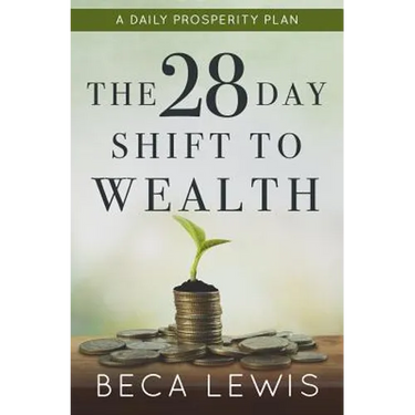 The 28 Day Shift To Wealth: A Daily Prosperity Plan