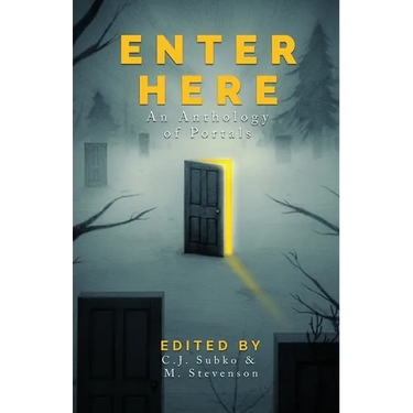 Enter Here: an anthology of portals