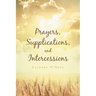Prayers Supplications and Intercessions