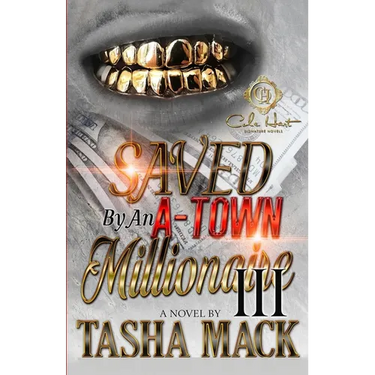 Saved By An A-Town Millionaire 3: An African American Romance: Finale
