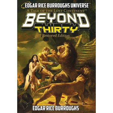 Beyond Thirty: Restored Edition (A Tale of the Lost Continent)