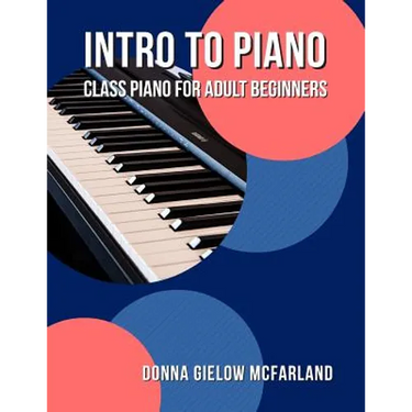 Intro to Piano: Class Piano for Adult Beginners