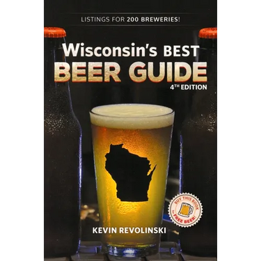 Wisconsin's Best Beer Guide, 4th Edition