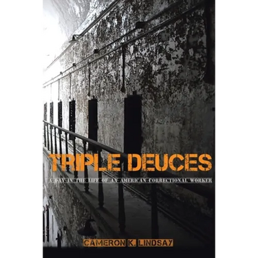 Triple Deuces: A Day in the Life of an American Correctional Worker
