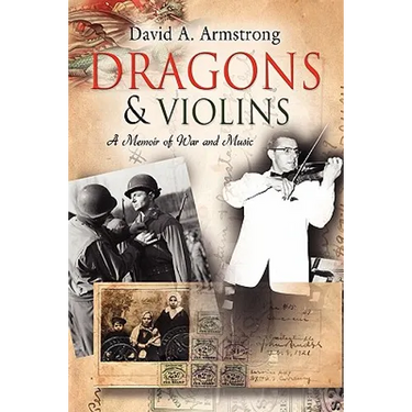 Dragons & Violins: A Memoir of War and Music