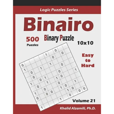 Binairo (Binary Puzzle): 500 Easy to Hard (10x10): Keep Your Brain Young