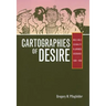 Cartographies of Desire: Male-Male Sexuality in Japanese Discourse, 1600-1950