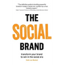 The Social Brand: Transform your brand to win in the social era