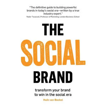 The Social Brand: Transform your brand to win in the social era