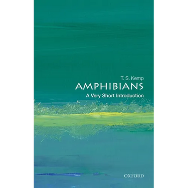 Amphibians: A Very Short Introduction