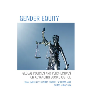 Gender Equity: Global Policies and Perspectives on Advancing Social Justice
