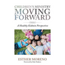 Children's Ministry Moving Forward: A Healthy Kidmin Perspective